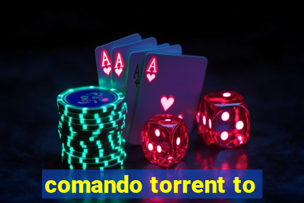 comando torrent to